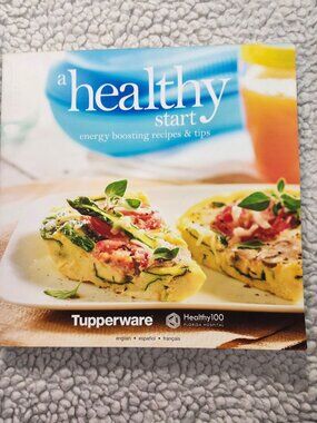 Tupperware A Healthy Start Cookbook Healthy100 Energy Boosting Recipes & Tips